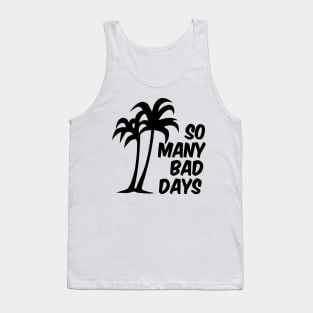 So Many Bad Days (vers. B) Tank Top